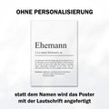 Ehemann Definition Poster personalisierbar mit Namen Poster Geschenk Ehemann Einzug Geschenk Ehemann personalisierbar Poster ungerahmt